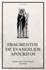Edmundo González Blanco - Fragmentos de evangelios apócrifos