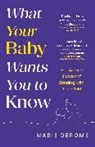 Marie Derome - What Your Baby Wants You to Know