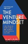 Alex Dang, Ilya Strebulaev, Ilya Strevulaev - The Venture Mindset