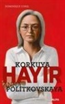 Dominique Conil, Dominiquen Conil - Korkuya Hayir - Anna Politkovskaya