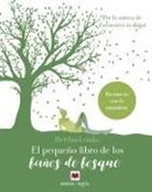 Bettina Lemke - El pequeño libro de los baños de bosque : reconecta con la naturaleza