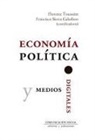 Francisco Sierra Caballero, Florence Toussaint Alcaraz - Economía política y medios digitales
