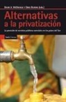 David A. Mcdonald, Greg Ruiters - Alternativas a la privatización : la provisión de servicios públicos en los países del Sur