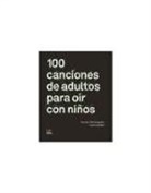 Rocío Lorente García, Susana Monteagudo Duro, Carlos Rubio, Carlos Rubio Canet - 100 canciones de adultos para oír con niños