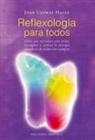 Joan Cosway-Hayes - Reflexología para todos : cómo usar las manos para relajar, energizar y activar la energía sanadora de todos los cuerpos