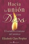 Elizabeth Clare Prophet - Hacia la unión con Dios : el sendero cristiano del místico