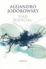 Alejandro Jodorowsky, Pascale Montandon - Viaje esencial
