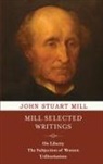 John Stuart Mill - Mill Selected Writings