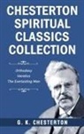 G. K. Chesterton - Chesterton Spiritual Classics Collection
