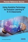 Jeremy Bell, Timothy Gifford - Using Assistive Technology for Inclusive Learning in K-12 Classrooms