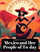 Nevin Otto Winter - Mexico and Her People of To-day