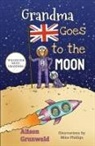 Alison Grunwald, Mike Phillips - Grandma Goes to the Moon