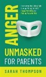 Sarah Thompson - Anger Unmasked for Parents