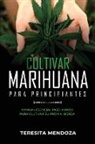 Teresita Mendoza - Cultivar Marihuana para Principiantes
