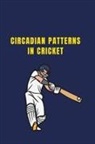 Jaweed Saleem - Circadian Patterns in Cricket