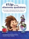 Stephanie A Kaufman, Alyson Appleby - Flip et les dilemmes quotidiens