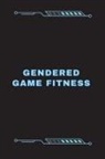 Jonsan Robath - Gendered Game Fitness