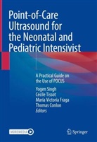 Thomas Conlon, María Victoria Fraga, Yogen Singh, Cécile Tissot, María Victoria Fraga et al - Point-of-Care Ultrasound for the Neonatal and Pediatric Intensivist
