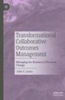 John S Lyons, John S. Lyons - Transformational Collaborative Outcomes Management