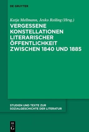Katja Mellmann, Reiling, Jesko Reiling - Vergessene Konstellationen literarischer Öffentlichkeit zwischen 1840 und 1885