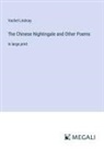Vachel Lindsay - The Chinese Nightingale and Other Poems