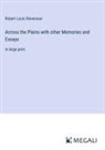 Robert Louis Stevenson - Across the Plains with other Memories and Essays