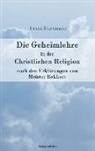 Franz Hartmann - Die Geheimlehre in der Christlichen Religion nach den Erklärungen von Meister Eckharts