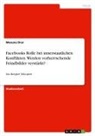 Mesuna Drar - Facebooks Rolle bei innerstaatlichen Konflikten. Werden vorherrschende Feindbilder verstärkt?
