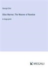 George Eliot - Silas Marner; The Weaver of Raveloe