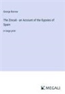 George Borrow - The Zincali - an Account of the Gypsies of Spain