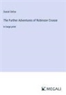 Daniel Defoe - The Further Adventures of Robinson Crusoe