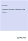 Daniel Defoe - The Further Adventures of Robinson Crusoe