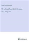 Robert Louis Stevenson - The Letters of Robert Louis Stevenson