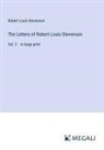Robert Louis Stevenson - The Letters of Robert Louis Stevenson