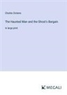 Charles Dickens - The Haunted Man and the Ghost's Bargain