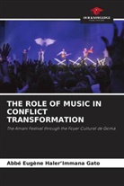 Abbé Eugène Haler¿Immana Gato, Abbé Eugène Haler'Immana Gato - THE ROLE OF MUSIC IN CONFLICT TRANSFORMATION