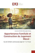 Louvrance Michèle Makouegha Fotsing - Appartenance Familiale et Construction du Jugement Moral :