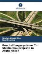 Ghulam Abbas Niazi, Noel Painting - Beschaffungssysteme für Straßenbauprojekte in Afghanistan