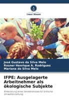 Rosner He A Rodrigues, Rosner Henrique A. Rodrigues, José Gustavo Da Silva Melo, Mariana da Silva Melo - IFPE: Ausgelagerte Arbeitnehmer als ökologische Subjekte