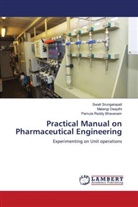 Pamula Reddy Bhavanam, Matangi Deepthi, Swati Srungarapati - Practical Manual on Pharmaceutical Engineering