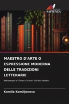 Komila Komiljonova - MAESTRO D'ARTE O ESPRESSIONE MODERNA DELLE TRADIZIONI LETTERARIE