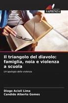 Diogo Acioli Lima, Candido Alberto Gomes - Il triangolo del diavolo: famiglia, noia e violenza a scuola