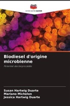 Jessica Hartwig Duarte, Susan Hartwig Duarte, Mariano Michelon - Biodiesel d'origine microbienne