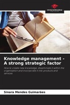 Sinara Mendes Guimarães - Knowledge management - A strong strategic factor