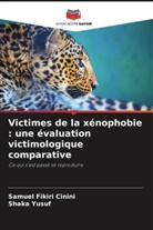 Samuel Fikiri Cinini, Shaka Yusuf - Victimes de la xénophobie : une évaluation victimologique comparative