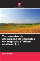 Amit Autade - Tratamentos de preparação de sementes em trigo-pão (Trticum aestivum L.)