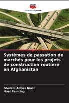 Ghulam Abbas Niazi, Noel Painting - Systèmes de passation de marchés pour les projets de construction routière en Afghanistan
