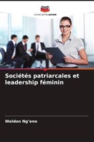 Weldon Ng¿eno, Weldon Ng'eno - Sociétés patriarcales et leadership féminin