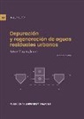 Arturo Trapote Jaume - Depuración y regeneración de aguas residuales urbanas
