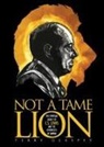 Terry W Glaspey, George E Grant - Not a Tame Lion